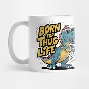 T-Rex Swagger - Livin' the Thug Life Mug